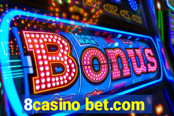 8casino bet.com